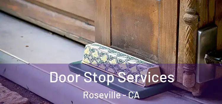 Door Stop Services Roseville - CA