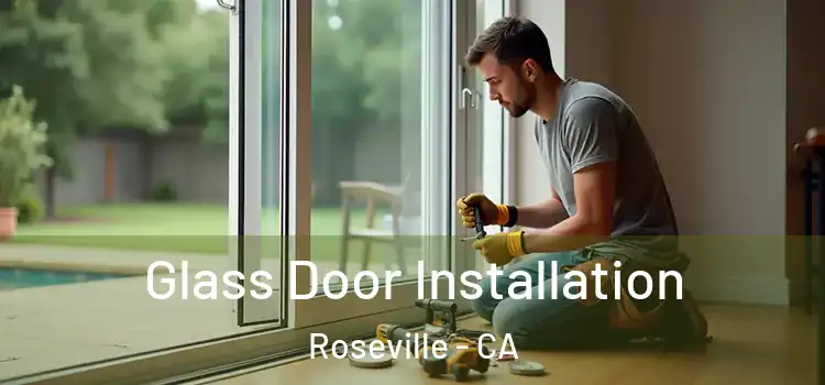 Glass Door Installation Roseville - CA