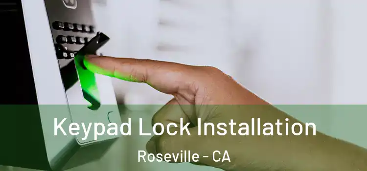 Keypad Lock Installation Roseville - CA