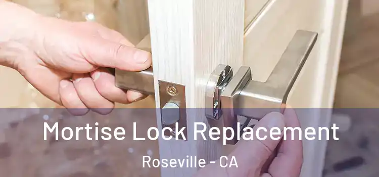 Mortise Lock Replacement Roseville - CA