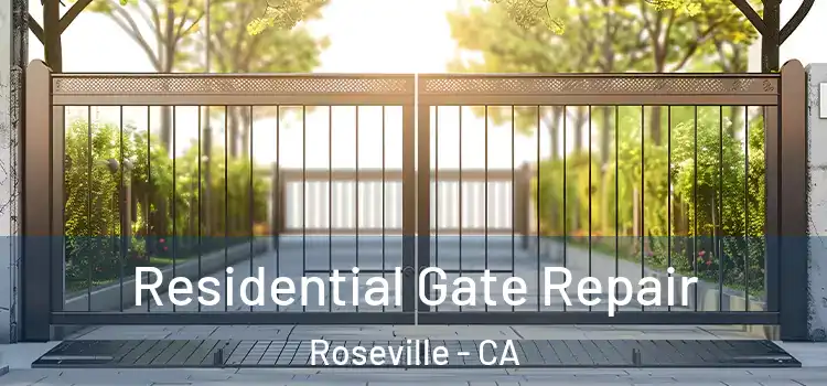 Residential Gate Repair Roseville - CA