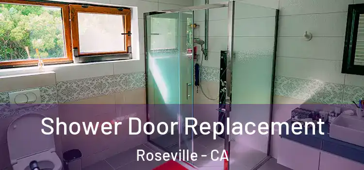 Shower Door Replacement Roseville - CA
