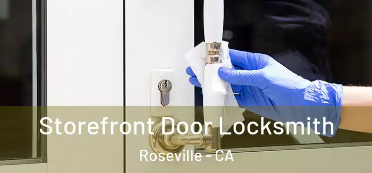 Storefront Door Locksmith Roseville - CA